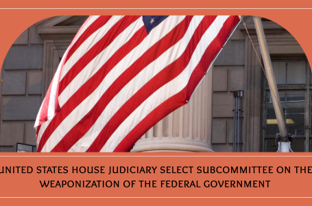 United States House Judiciary Select Subcommittee on the Weaponization of the Federal Government