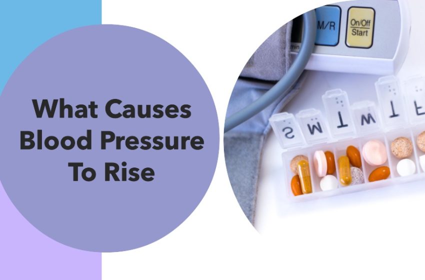  What Causes Blood Pressure to Rise